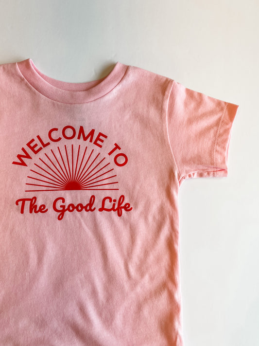 Welcome to the Good Life Tee